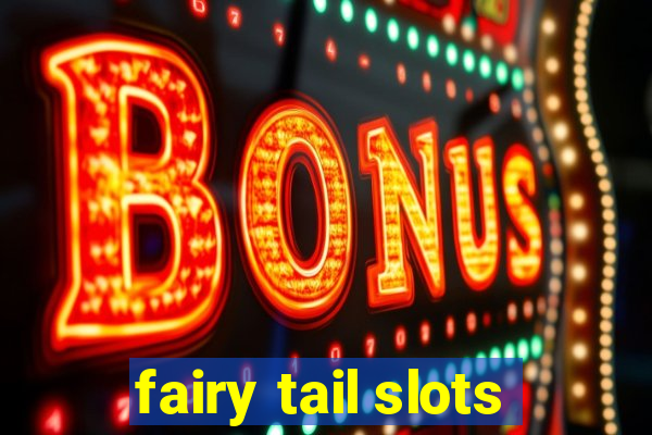 fairy tail slots